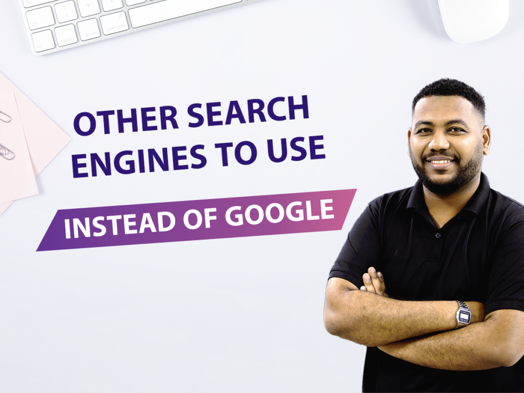 Other Search Engine Alternatives to Use Instead of Google